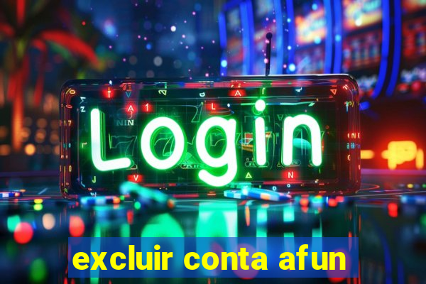 excluir conta afun